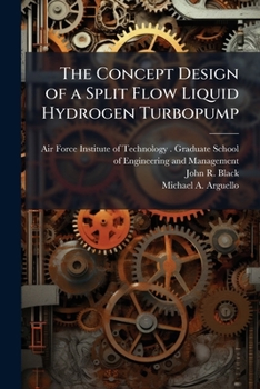 Paperback The Concept Design of a Split Flow Liquid Hydrogen Turbopump Book