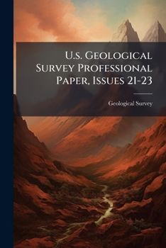 Paperback U.s. Geological Survey Professional Paper, Issues 21-23 Book