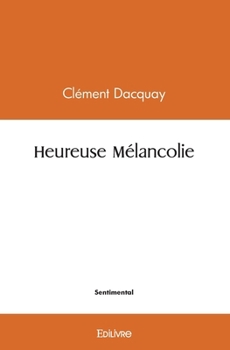 Paperback Heureuse Mélancolie [French] Book