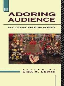 Hardcover The Adoring Audience: Fan Culture and Popular Media Book