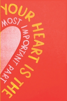 Paperback Your Heart is the Most Important Part Book