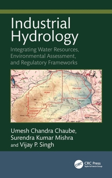 Industrial Hydrology: Integrating Water Resources, Environmental Assessment, and Regulatory Frameworks