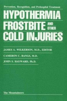 Paperback Hypothermia Frostbite, and Other Cold Injuries: Prevention, Recognition, Prehospital Treatment Book