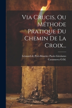 Paperback Via Crucis, Ou Méthode Pratique Du Chemin De La Croix... [French] Book