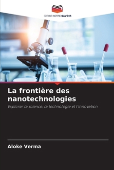 La frontière des nanotechnologies (French Edition)
