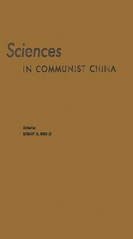 Hardcover Sciences in Communist China: A Symposium Presented at the New York Meeting of the American Association for the Advancement of Science, December 26- Book