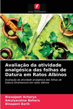 Paperback Avaliação da atividade analgésica das folhas de Datura em Ratos Albinos [Portuguese] Book