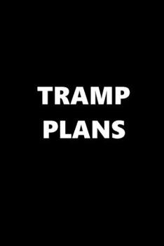 2020 Daily Planner Funny Theme Tramp Plans 388 Pages: 2020 Planners Calendars Organizers Datebooks Appointment Books Agendas