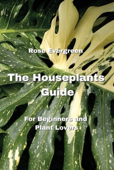Paperback The Houseplants Guide: For Beginners and Plant Lovers Book
