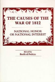 Paperback The Causes of the War of 1812: National Honor or National Interest? Book