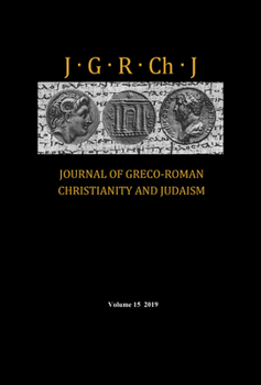 Hardcover Journal of Greco-Roman Christianity and Judaism, Volume 15 Book