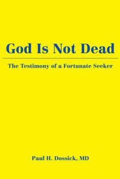 Paperback God Is Not Dead: The Testimony of a Fortunate Seeker Book