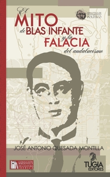 Paperback El mito de Blas Infante y la falacia del andalucismo. [Spanish] Book
