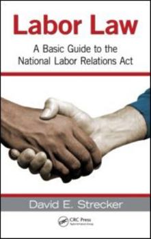 Labor Law: A Basic Guide to the National Labor Relations Act