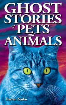 Ghost Stories of Pets and Animals - Book  of the Ghost House Books