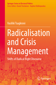 Hardcover Radicalisation and Crisis Management: Shifts of Radical Right Discourse Book