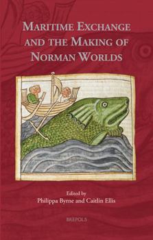 Hardcover Maritime Exchange and the Making of Norman Worlds Book