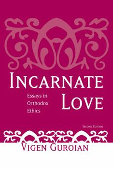 Paperback Incarnate Love: Essays in Orthodox Ethics, Second Edition Book