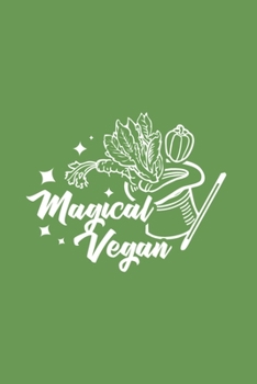 Magical Vegan: Veggie Journal | Notebook | Workbook For Organic Veggie Food And Magician Fan - 6x9 - 120 Dot Grid Pages