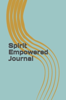Spirit Empowered Journal