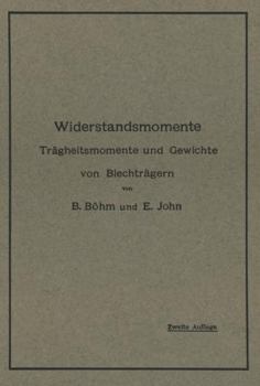 Paperback Widerstandsmomente: Trägheitsmomente Und Gewichte Von Blechträgern Nebst Numerisch Geordneter Zusammenstellung Der Widerstandsmomente Von 59 Bis 113 9 [German] Book