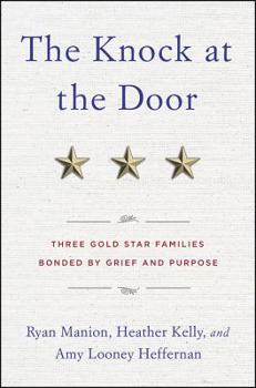 Hardcover The Knock at the Door: Three Gold Star Families Bonded by Grief and Purpose Book