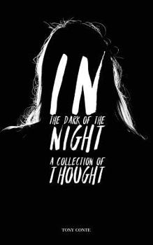 In the Dark of the Night: A Collection of Thought