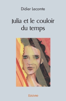 Paperback Julia et le couloir du temps [French] Book