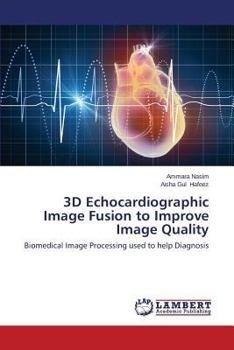 Paperback 3D Echocardiographic Image Fusion to Improve Image Quality Book