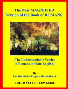 Paperback The New MAGNIFIED Version of the Book of ROMANS!: (The Understandable Version of Romans in Plain English!) B&W Edition! Book