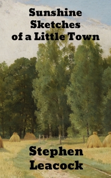 Hardcover Sunshine Sketches of a Little Town Book