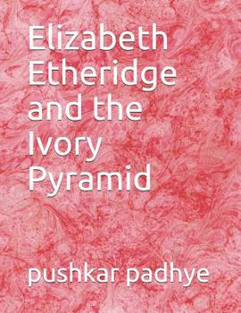 Paperback Elizabeth Etheridge and the Ivory Pyramid Book