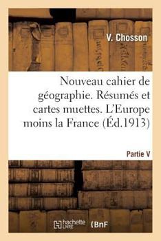 Paperback Nouveau Cahier de Géographie l'Europe Moins La France [French] Book