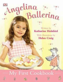 Hardcover My First Cookbook (Angelina Ballerina) Book
