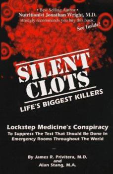 Paperback Silent Clots: Life's Biggest Killers, Lockstep Medicine's Conspiracy to Suppress the Test That Should Be Done in Emergency Rooms Thr [Large Print] Book
