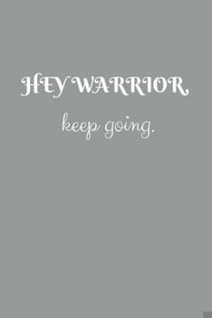 Paperback Hey warrior, keep going: Lined notebook Book