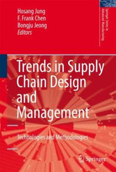Hardcover Trends in Supply Chain Design and Management: Technologies and Methodologies Book