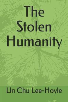 Paperback The Stolen Humanity Book