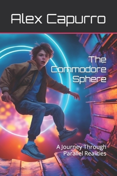 Paperback The Commodore Sphere: A Journey Through Parallel Realities Book