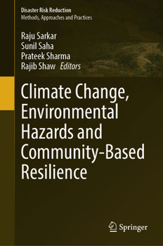Hardcover Climate Change, Environmental Hazards and Community-Based Resilience (Disaster Risk Reduction) Book