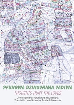 Paperback Pfungwa Dzinovhima Vadiwa: Thoughts Hunt The Loves Book