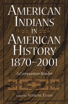 Paperback American Indians in American History, 1870-2001: A Companion Reader Book