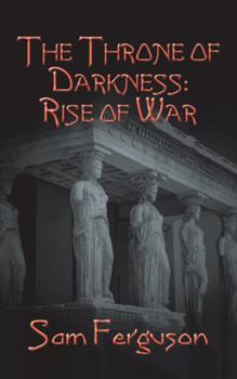 Paperback The Throne of Darkness: Rise of War Book