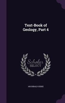 Text-book of Geology - Part Four Only