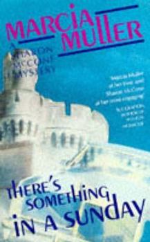 There's Something in a Sunday - Book #8 of the Sharon McCone
