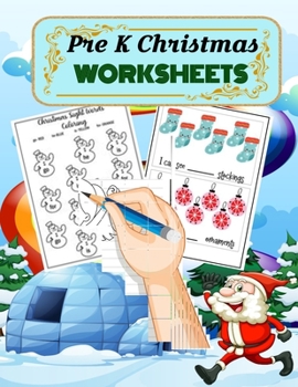 Paperback Pre K Christmas Worksheets: Christmas Counting Activities for Pre-K and Kindergarten. Learn and Understand the Numbers from 1-10 in a Fun Way. Chr Book