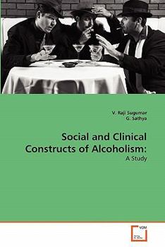 Paperback Social and Clinical Constructs of Alcoholism Book