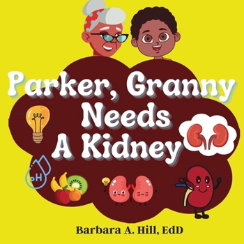 Paperback Parker Granny Needs a Kidney Book