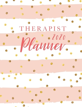 Paperback Therapist Planner 2020: 52 Week Monday To Sunday 8AM To 9PM Hourly Appointment Book, Executive Planner and Organizer, 12 Month and Weekly Dail Book
