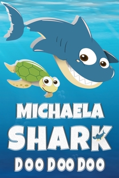 Paperback Michaela: Michaela Shark Doo Doo Doo Notebook Journal For Drawing or Sketching Writing Taking Notes, Custom Gift With The Girls Book